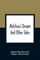 Melchior'S Dream, Horatia Gatty Juliana