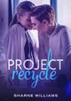 Project Recycle, Williams Sharne