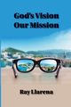 God's Vision   Our Mission, Llarena Ray