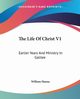 The Life Of Christ V1, Hanna William