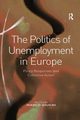 The Politics of Unemployment in Europe, 