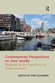 Contemporary Perspectives on Jane Jacobs, Schubert Dirk