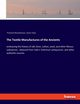 The Textile Manufactures of the Ancients, Practical Manufacturer
