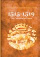 1515-1519, Chronicler of the Tower The