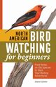 North American Bird Watching for Beginners, Stiteler Sharon