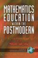 Mathematics Education Within the Postmodern (PB), 