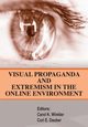 Visual Propaganda and Extremism in the Online Enivironment, Strategic Studies Institute
