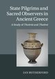 State Pilgrims and Sacred Observers in Ancient Greece, Rutherford Ian