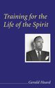 Training for the Life of the Spirit, Heard Gerald