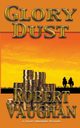 Glory Dust, Vaughan Robert