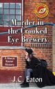 Murder in the Crooked Eye Brewery, Eaton J C