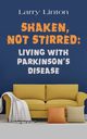 SHAKEN, NOT STIRRED, Linton Larry