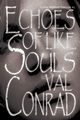Echoes of Like Souls, Conrad Val