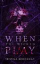 When The Wicked Play, Brockway Tristina
