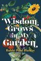 Wisdom Grows in My Garden, Plotkin Paul