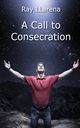 Call to Consecration, Llarena Ray