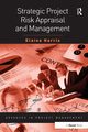 Strategic Project Risk Appraisal and Management, Harris Elaine