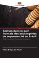 Sodium dans le pain franais des boulangeries de supermarch au Brsil, Braga de Paula Thas