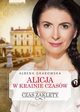 Alicja w krainie czasw Tom 1 Czas zaklty, Grabowska Abena