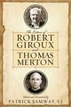 Letters of Robert Giroux and Thomas Merton, The, 