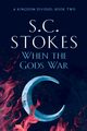 When The Gods War, Stokes S.C.