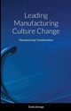 Leading Manufacturing Culture Change, Schrage Drake