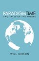 Paradigm Time, Gibson Will