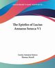 The Epistles of Lucius Annaeus Seneca V1, Seneca Lucius Annaeus