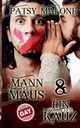 Ein komischer Kauz / Mann oder Maus, Malone Patsy