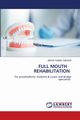 FULL MOUTH REHABILITATION, HAKEEM ABRAR AHMAD