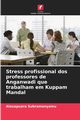 Stress profissional dos professores de Anganwadi que trabalham em Kuppam Mandal, Subramanyamu Alasapuara