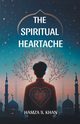 The Spiritual Heartache, S. Khan Hamza