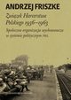 Zwizek Harcerstwa Polskiego 1956-1963, Friszke Andrzej