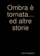 Ombra ? tornata... ed altre storie, Pergolizzi Dora