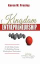 Kingdom Entrepreneurship, Presley Karen M