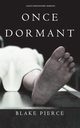 Once Dormant (A Riley Paige Mystery-Book 14), Pierce Blake