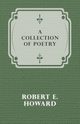 A Collection of Poetry, Howard Robert E.