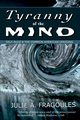 Tyranny of the Mind, Fragoules Julie A.