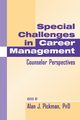 Special Challenges in Career Management, 