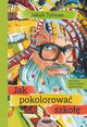 Jak pokolorowa szko, Tylman Jakub