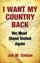 I Want My Country Back, Colson Jon W.