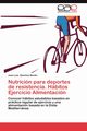 Nutricion Para Deportes de Resistencia. Habitos Ejercicio Alimentacion, S. Nchez Benito Jose Luis