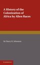 A History of the Colonization of Africa by Alien Races, Johnston Harry H.