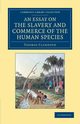 An  Essay on the Slavery and Commerce of the Human Species, Clarkson Thomas