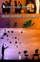 La mthode infaillible pour trouver un travail ou en changer, Sannat Charles