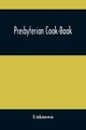 Presbyterian Cook-Book, Unknown