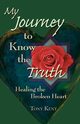 My Journey to Know the Truth, Kent Tony