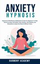Anxiety Hypnosis, Academy Harmony