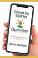 Grown Up Stuff for Dummies, Norton David