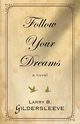 Follow Your Dreams, Gildersleeve Larry B.
